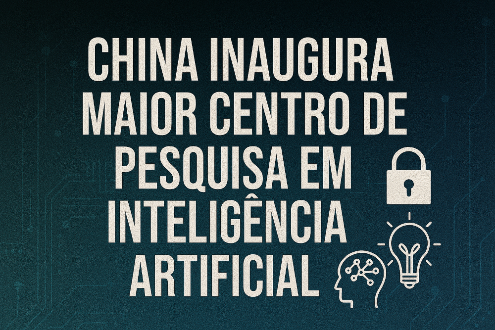 China inaugura maior centro de pesquisa em inteligência artificial